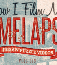 How I Film My Timelapse Jigsaw Puzzle Videos | VLOG 079